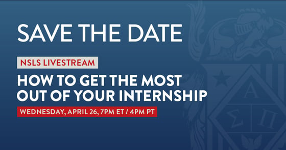 Save the Date | NSLS Livestream | How to Get the Most Out Of Your Internship | Wednesday, April 26, 7PM ET/ 4PM PT