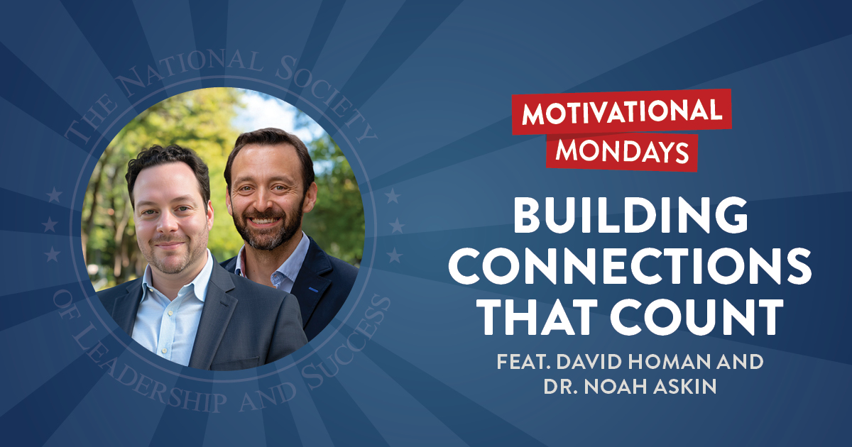 Building Connections That Count (Feat. David Homan and Dr. Noah Askin)